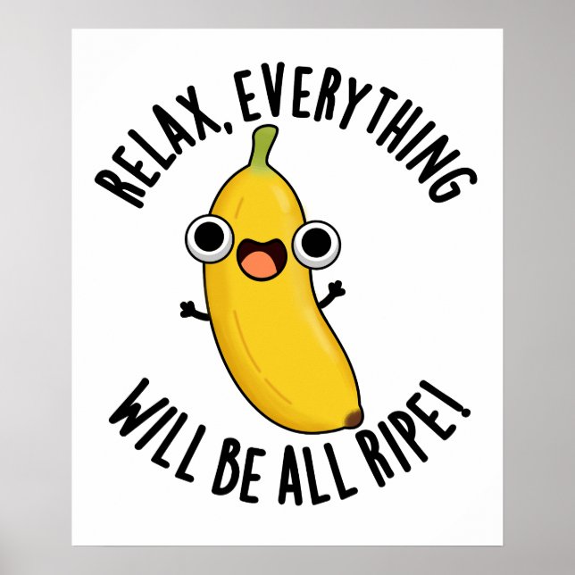 Poster Détendez-Vous Tout Sera Tout Ripe Fruit Pun (Devant)