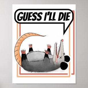 Poster Devine que je vais mourir Possum jouer Dead Opossu
