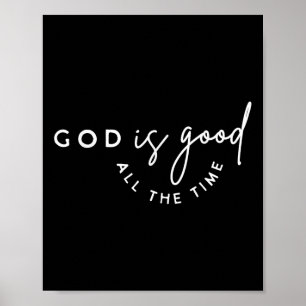 Poster Dieu Chrétien Est Bon Tout Le Temps La Bible Verse