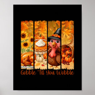 Poster Dinde de Thanksgiving drôle Gobble jusqu'à ce que