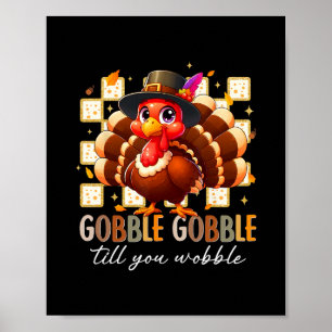 Poster Dindon de Thanksgiving drôle de Gobble jusqu'à ce