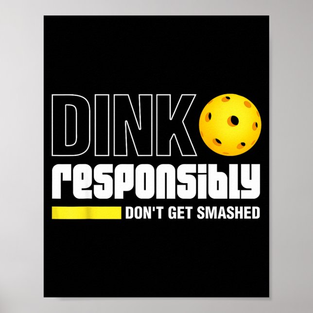 Poster Dink Resnsibly Don't Get Smashed Ckleball Gift  (Devant)