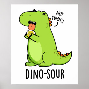 Poster Dino-sour Funny Dinosaur Pun