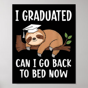 Poster Diplômé Cool Je Suis Diplômé Puis-Je Retourner Au