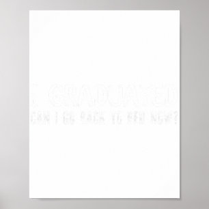 Poster Diplômé Puis-Je Retourner Au Lit Maintenant Gradua