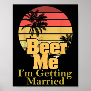 Poster Dire Drôle Me Bière Je Me Marie Joie Gag W