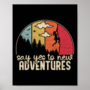 Poster Dis Oui Aux Nouvelles Aventures - Fille Qui Grimpe