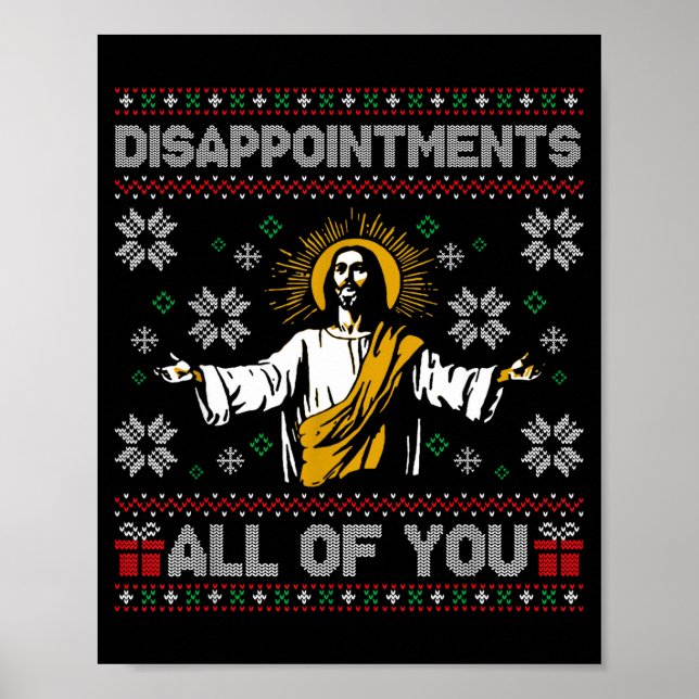 Poster Disapintments All Of You Jesus Christmas Ugly Swea (Devant)