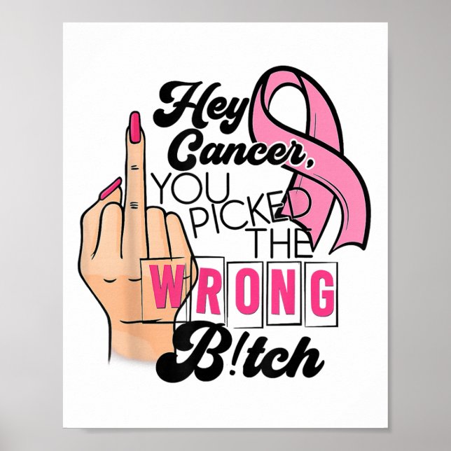 Poster Dit Drôle Hey Cancer Tu As Mal Compris (Devant)