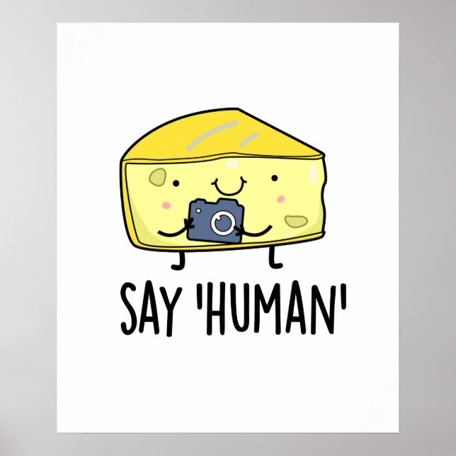 Poster Dites Human Funny Photographe Pun au fromage (Devant)