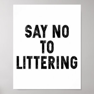 Poster Dites Non À L'Envir De Jour des terres Anti-Litter