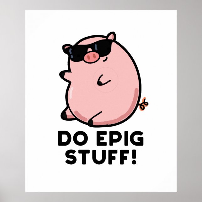 Poster Do Epig Stups Funny Epic Pig Pun (Devant)