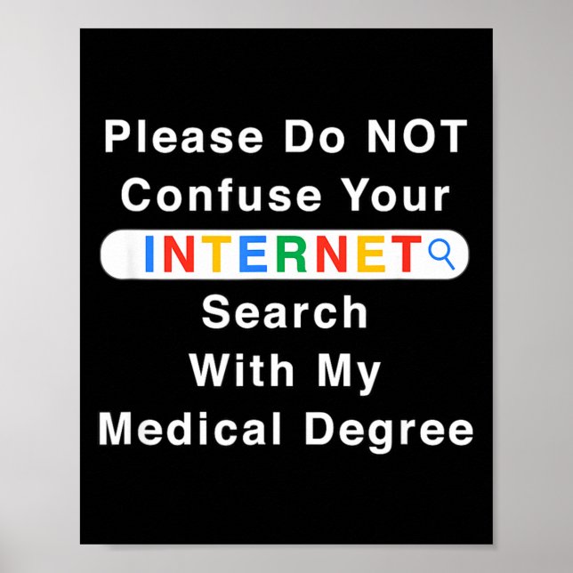 Poster Do Not Confuse Your Google Search With My Medical  (Devant)