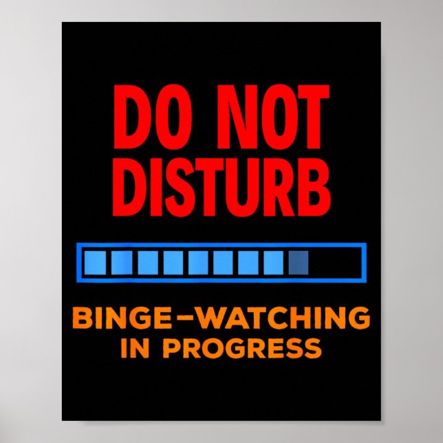 Poster Do Not Disturb Binge Watching Tv Shows  (Devant)