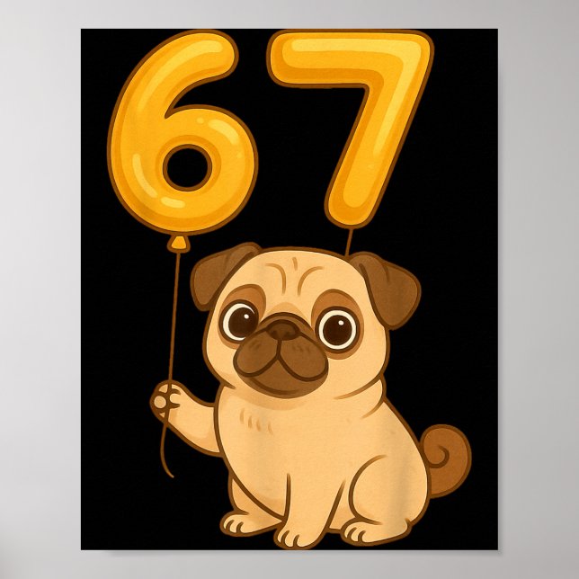 Poster Dog Pug 67 Meme Six Seven Balloon Funny Gen Alpha  (Devant)