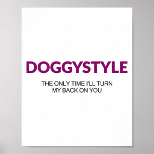 Poster Doggystyle Le Seul Moment Je Tournerai Mon Dos Sur