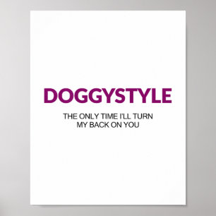 Poster Doggystyle Le Seul Moment Je Tournerai Mon Dos Sur