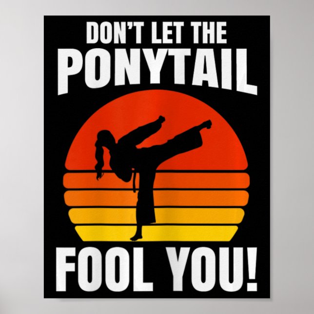Poster Don’t Let The Ponytail Fool You Karate Kick  (Devant)