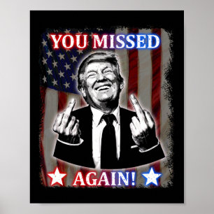 Poster Donald Trump - Vous Avez Encore Manqué !