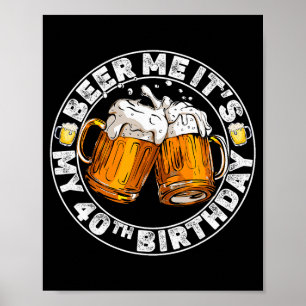 Poster Donnez-moi de la bière, c'est mon 40e anniversaire
