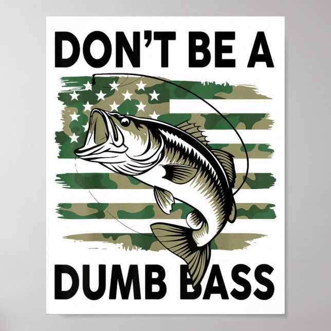 Poster Don't Be A Dumb B Fish American Flag Camo Funny Me (Devant)
