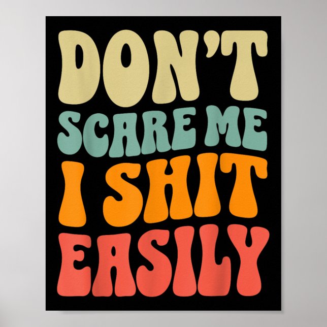 Poster Don't E Me I Easily Funny Humor Sarcastic Quote  (Devant)