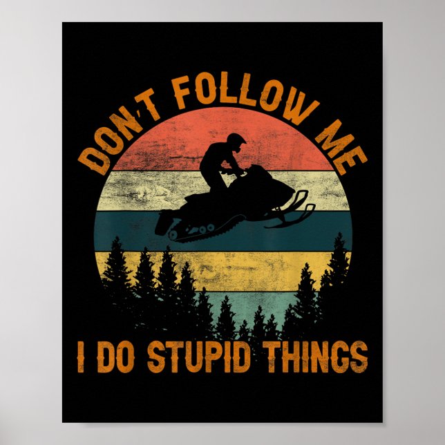 Poster Don't Follow Me I Do Stud Things-snowmobile Motor  (Devant)