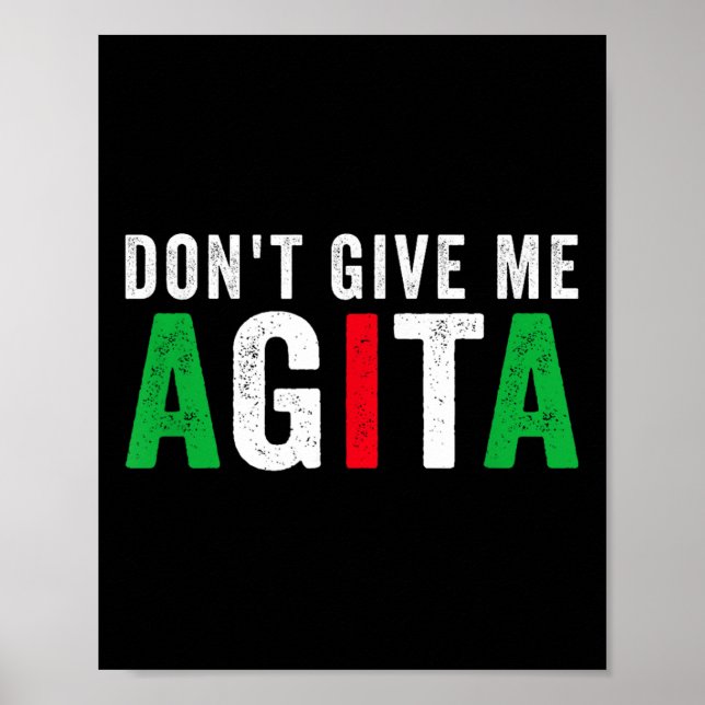Poster Don't Give Me Agita Funny Italian American Quote S (Devant)