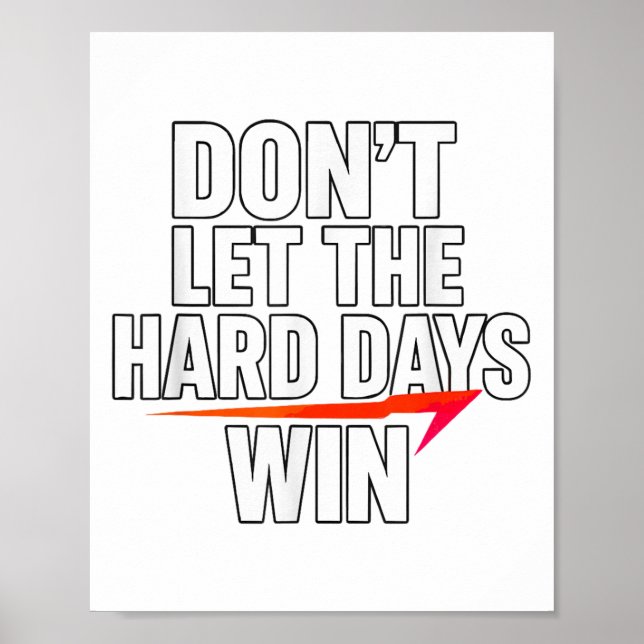 Poster Don't Let The Hard Days Win Motivational For Resil (Devant)
