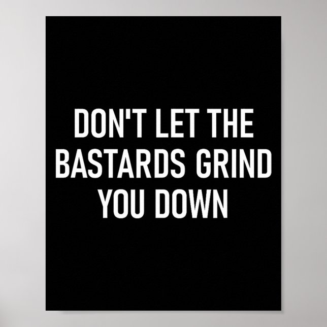 Poster Don't Let The S Grind You Down, Funny, Sarcastic  (Devant)