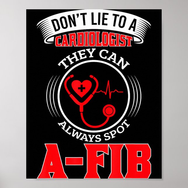 Poster Dont Lie To A Cardiologist St A-fib Funny Cardiolo (Devant)