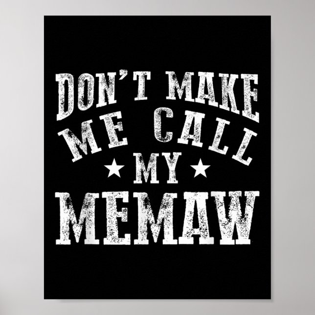 Poster Don't Make Me Call My Memaw Grandma Funny Granhild (Devant)
