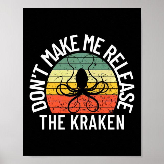 Poster Dont Make Me Release The Kraken Sea Monster Octop  (Devant)