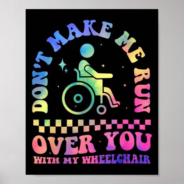 Poster Don't Make Me Run Over You With My Wheelchair Hand (Devant)