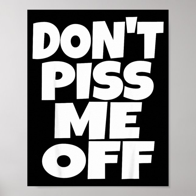 Poster Don't Me Off Funny Saying Sarcastic Novelty T-s  (Devant)
