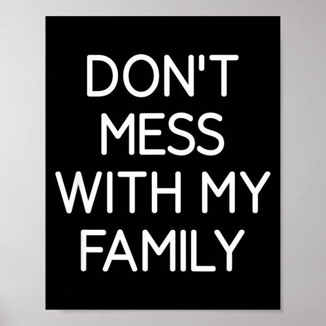 Poster Don't Mess With My Family, Funny, Jokes, Sarcastic (Devant)
