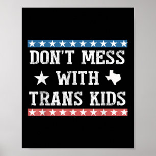 Poster Dont Mess with Trans Kids Texas Protect Trans Kid