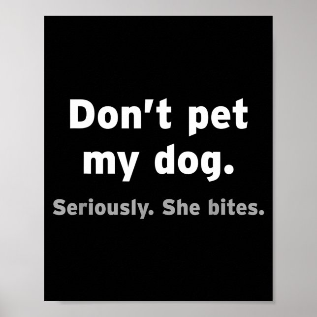 Poster Don't Pet My Dog She Bites Funny Hilarious Pet Ani (Devant)