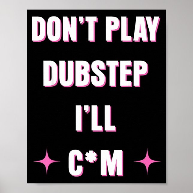 Poster Dont Play Dubstep I'll  (Devant)
