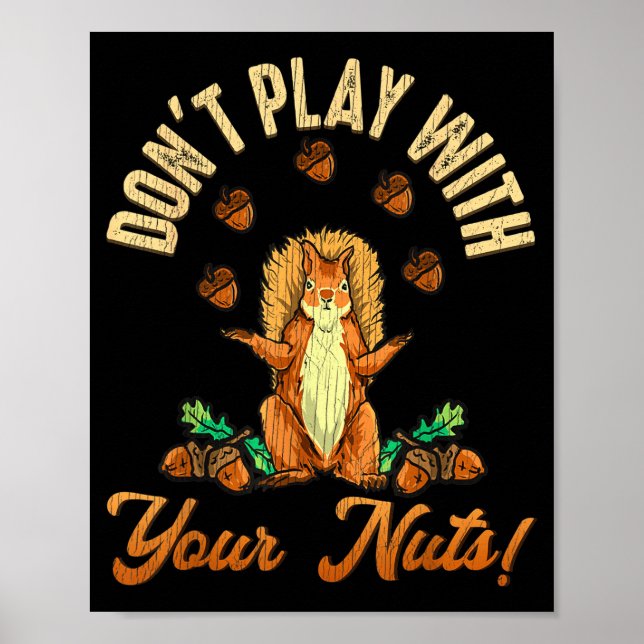 Poster Don't Play With Your Nuts Squirrel  (Devant)