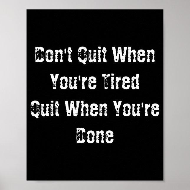 Poster Dont Quit When Youre Tired Mens Cotton  (Devant)