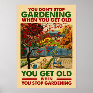 Poster Don't Stop Gardening
