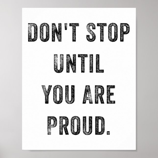 Poster Don't Stop Until You Are Proud Insrational Motivat (Devant)