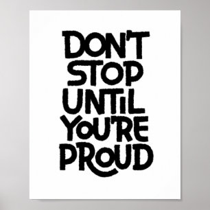 Poster Don't Stop Until You're Proud