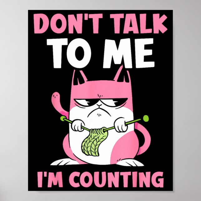 Poster Don't Talk To Me I'm Counting Knitting Yarn Knit K (Devant)