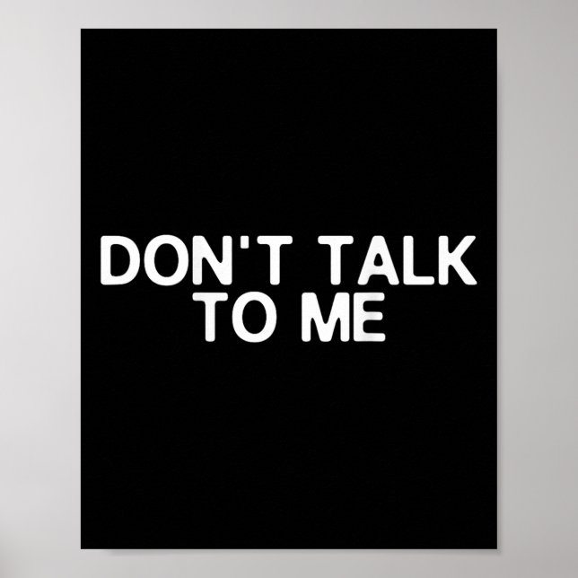 Poster Don't Talk To Me Print On The Back Funny Anti Soci (Devant)