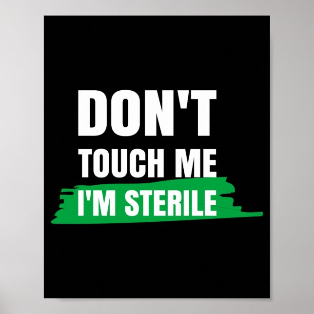Poster Dont Touch Me Im Sterile Funny Surgical Tech  (Devant)