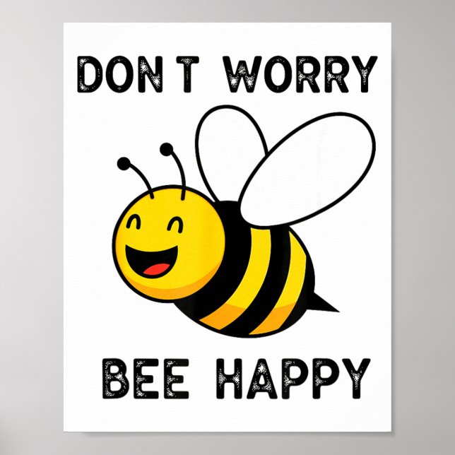 Poster Don't Worry Bee Happy Cute Funny Sitive Quote  (Devant)