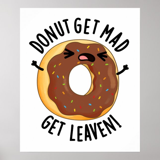 Poster Donut Get Mad Get Leaven Drôle Donut Pun (Devant)