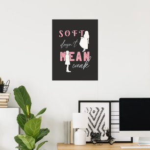 Poster Doux ne signifie pas faible Dark Minimaliste